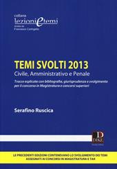 Temi svolti 2013. Civile, amministrativo e penale