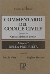 Commentario del codice civile. Libro 3°: Della proprietà