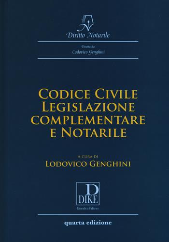 Codice civile, legislazione complementare e notarile - Lodovico Genghini - Libro Dike Giuridica 2015, Diritto notarile | Libraccio.it