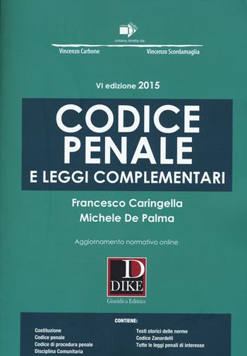 Codice penale e leggi complementari. Con aggiornamento online - Francesco Caringella, Michele De Palma - Libro Dike Giuridica 2015, Codici | Libraccio.it