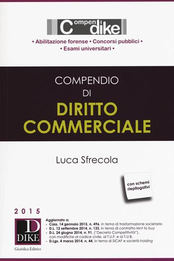 Compendio di diritto commerciale - Luca Sfrecola - Libro Dike Giuridica 2015, Compendi | Libraccio.it