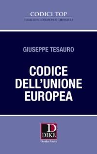 Codice dell'Unione europea - Giuseppe Tesauro - Libro Dike Giuridica 2015, I codici top | Libraccio.it
