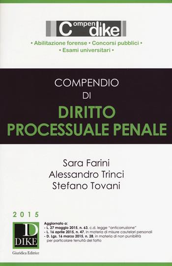 Compendio di diritto processuale penale - Sara Farini, Alessandro Trinci, Stefano Tovani - Libro Dike Giuridica 2015, Compendi | Libraccio.it
