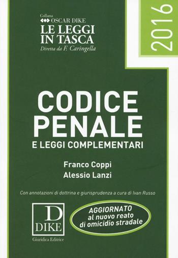 Codice penale e delle leggi complementari 2016 - Franco Coppi, Alessio Lanzi - Libro Dike Giuridica 2016, Oscar Dike | Libraccio.it