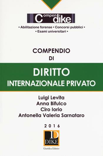 Compendio di diritto internazionale privato  - Libro Dike Giuridica 2016, Compendi | Libraccio.it