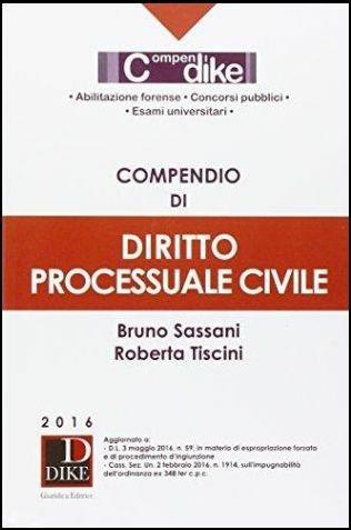 Compendio di diritto processuale civile - Bruno Sassani, Roberta Tiscini - Libro Dike Giuridica 2016 | Libraccio.it