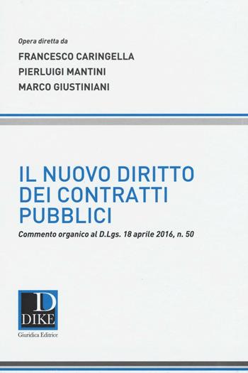 Il nuovo diritto dei contratti pubblici - Francesco Caringella, Pierluigi Mantini, Marco Giustiniani - Libro Dike Giuridica 2016 | Libraccio.it