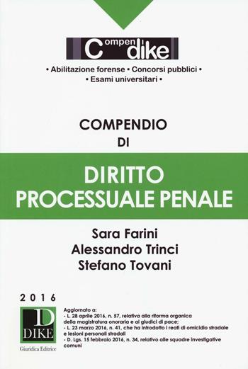 Compendio di diritto processuale penale - Sara Farini, Alessandro Trinci, Stefano Tovani - Libro Dike Giuridica 2016, Compendi | Libraccio.it