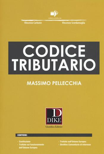 Codice tributario - Massimo Pellecchia - Libro Dike Giuridica 2016, Codici | Libraccio.it