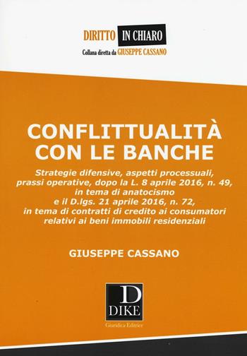 Conflittualità con le banche - Giuseppe Cassano - Libro Dike Giuridica 2016, Diritto in chiaro | Libraccio.it