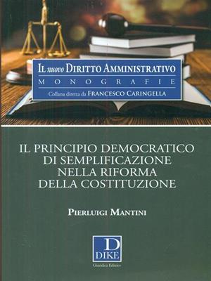 Il principio democratico di semplificazione nella riforma della Costituzione - Pierluigi Mantini - Libro Dike Giuridica 2016 | Libraccio.it