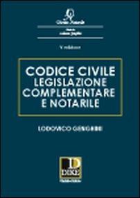 Codice civile, legislazione complementare e notarile - Lodovico Genghini - Libro Dike Giuridica 2016, Diritto notarile | Libraccio.it