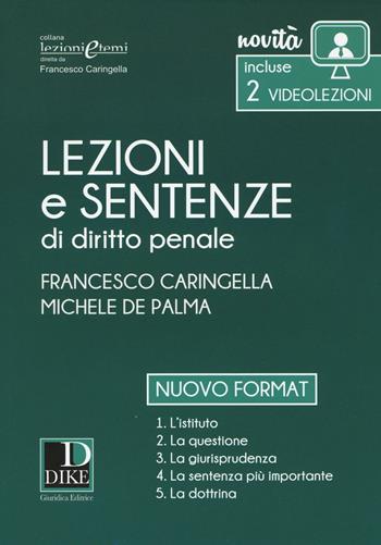 Lezioni e sentenze di diritto penale 2017. Con Contenuto digitale per download e accesso online - Francesco Caringella, Michele De Palma - Libro Dike Giuridica 2017 | Libraccio.it