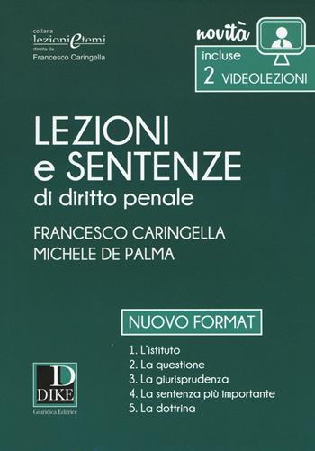 Lezioni e sentenze di diritto penale 2017. Con Contenuto digitale per download e accesso on line - Francesco Caringella, Michele De Palma - Libro Dike Giuridica 2017 | Libraccio.it