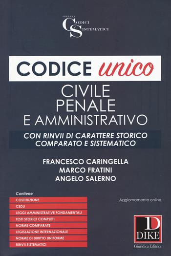 Codice unico. Civile, penale e amministrativo - Francesco Caringella, Marco Fratini, Angelo Salerno - Libro Dike Giuridica 2017, Codici | Libraccio.it