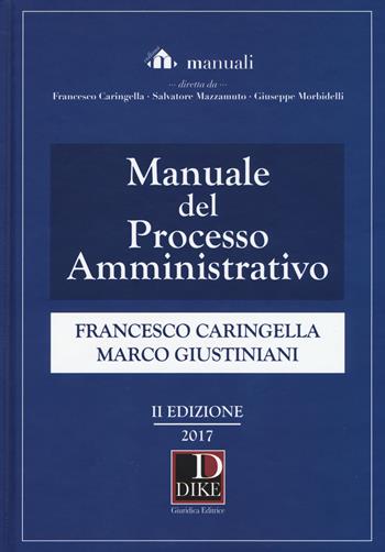 Manuale del processo amministrativo - Francesco Caringella, Marco Giustiniani - Libro Dike Giuridica 2017, Manuali | Libraccio.it