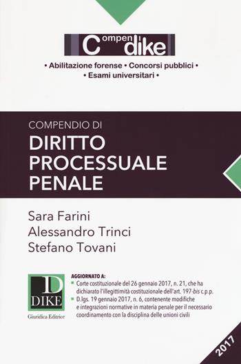 Compendio di diritto processuale penale - Sara Farini, Alessandro Trinci, Stefano Tovani - Libro Dike Giuridica 2017, Compendi | Libraccio.it
