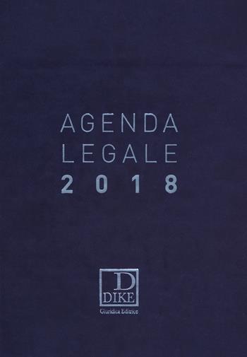 Agenda legale d'udienza 2018. Ediz. blu. Ediz. minore  - Libro Dike Giuridica 2017 | Libraccio.it