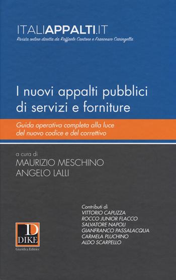 I nuovi appalti pubblici di servizi e forniture. Guida operativa completa alla luce del nuovo codice e del correttivo  - Libro Dike Giuridica 2017, Italiappalti.it | Libraccio.it