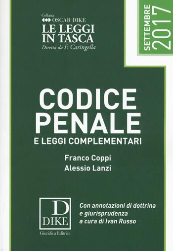 Codice penale e leggi complementari 2017 - Franco Coppi, Alessio Lanzi - Libro Dike Giuridica 2017, Oscar Dike | Libraccio.it