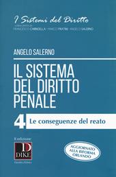 Il sistema del diritto penale. Vol. 4: conseguenze del reato, Le.