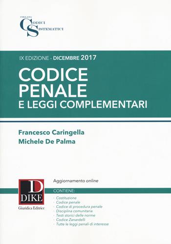 Codice penale e leggi complementari. Con Contenuto digitale per download e accesso on line - Francesco Caringella, Michele De Palma - Libro Dike Giuridica 2017, Codici sistematici | Libraccio.it