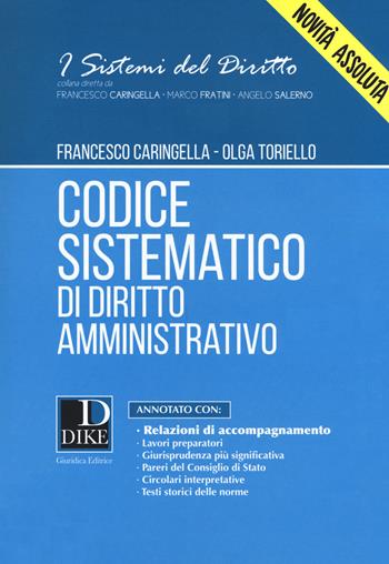 Codice sistematico di diritto amministrativo - Francesco Caringella, Olga Toriello - Libro Dike Giuridica 2018, I sistemi del diritto | Libraccio.it