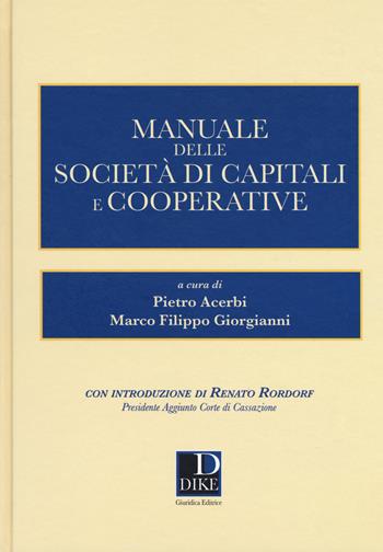 Manuale delle società di capitali e cooperative  - Libro Dike Giuridica 2018, Manuali | Libraccio.it