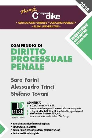 Compendio di diritto processuale penale - Sara Farini, Alessandro Trinci, Stefano Tovani - Libro Dike Giuridica 2018, Nuovi compendi | Libraccio.it