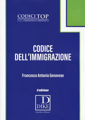 Codice dell'immigrazione - Francesco Antonio Genovese - Libro Dike Giuridica 2018, I codici top | Libraccio.it
