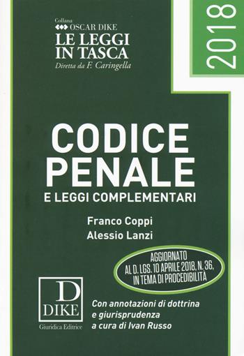 Codice penale e leggi complementari 2018 - Franco Coppi, Alessio Lanzi - Libro Dike Giuridica 2018, Oscar Dike | Libraccio.it