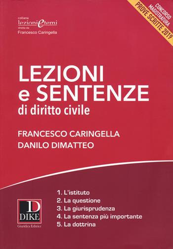 Lezioni e sentenze di diritto civile 201872019. Con espansione online - Francesco Caringella, Danilo Dimatteo - Libro Dike Giuridica 2019, Lezioni e temi | Libraccio.it