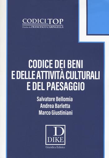 Codice dei beni e delle attività culturali e del paesaggio. Con espansione online - Salvatore Bellomia, Andrea Barletta, Marco Giustiniani - Libro Dike Giuridica 2018 | Libraccio.it