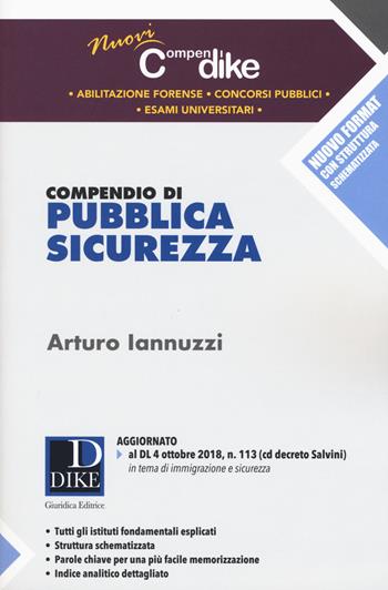 Compendio di pubblica sicurezza. - Arturo Iannuzzi - Libro Dike Giuridica 2018 | Libraccio.it