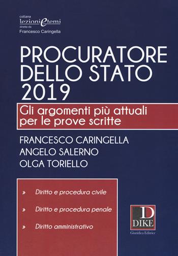 Procuratore dello Stato 2019. Gli argomenti più attuali per le prove scritte - Francesco Caringella, Angelo Salerno, Olga Toriello - Libro Dike Giuridica 2018 | Libraccio.it