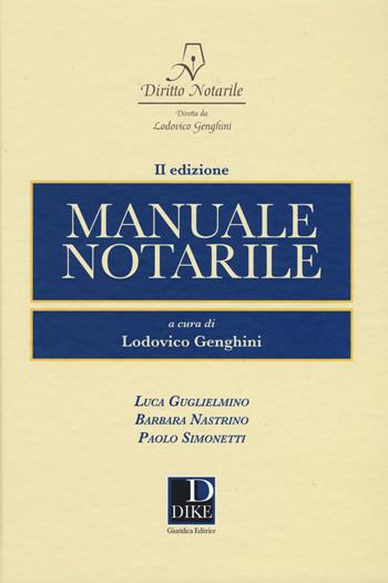 Manuale notarile - Luca Guglielmino, Barbara Nastrino, Paolo Simonetti - Libro Dike Giuridica 2019, Diritto notarile | Libraccio.it