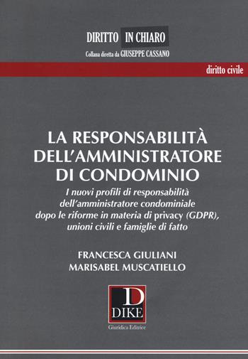 La responsabilità dell'amministratore di condominio - Francesca Giuliani, Marisabel Muscatiello - Libro Dike Giuridica 2019, Diritto in chiaro | Libraccio.it