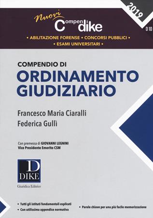 Compendio di ordinamento giudiziario - Francesco Maria Ciaralli, Federica Gullì - Libro Dike Giuridica 2019, Nuovi compendi | Libraccio.it