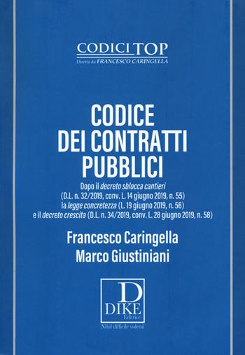 Codice dei contratti pubblici - Francesco Caringella, Marco Giustiniani - Libro Dike Giuridica 2019, I codici top | Libraccio.it