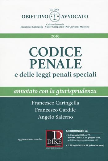 Codice penale e delle leggi penali speciali annotato con la giurisprudenza - Francesco Caringella, Francesco Cardile, Angelo Salerno - Libro Dike Giuridica 2019, Obiettivo avvocato | Libraccio.it