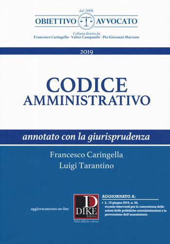 Codice amministrativo annotato con la giurisprudenza. - Francesco Caringella, Luigi Tarantino - Libro Dike Giuridica 2019, Obiettivo avvocato | Libraccio.it