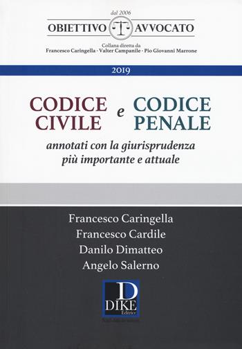 Codice civile e codice penale annotati con la giurisprudenza più importante e attuale - Francesco Caringella, Francesco Cardile, Danilo Dimatteo - Libro Dike Giuridica 2019, Obiettivo avvocato | Libraccio.it