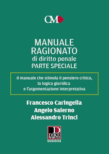 Manuale ragionato di diritto penale. Parte speciale - Francesco Caringella, Angelo Salerno, Alessandro Trinci - Libro Dike Giuridica 2020 | Libraccio.it