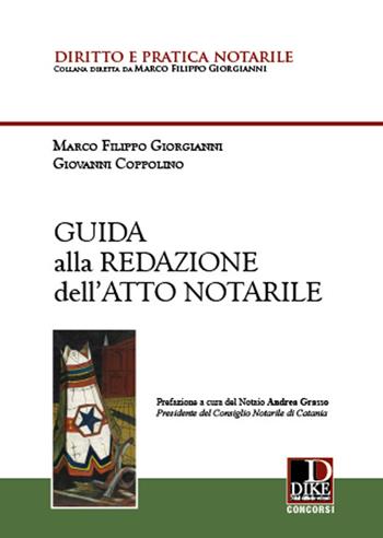 Guida alla redazione dell'atto notarile - Marco Filippo Giorgianni, Giovanni Coppolino - Libro Dike Giuridica 2020, Diritto notarile | Libraccio.it