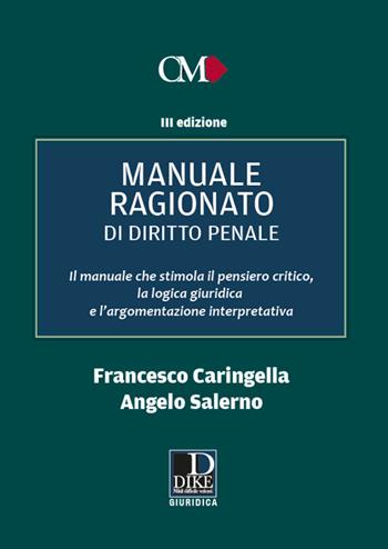 Manuale ragionato di diritto penale - Francesco Caringella, Angelo Salerno - Libro Dike Giuridica 2021 | Libraccio.it