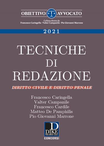 Tecniche di redazione. Diritto civile e diritto penale - Francesco Caringella, Valter Campanile, Pio Giovanni Marrone - Libro Dike Giuridica 2021, Obiettivo avvocato | Libraccio.it