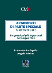 Argomenti di parte speciale. Diritto Penale. Le questioni più importanti dei singoli reati