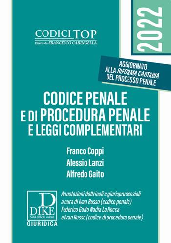 Codice penale e di procedura penale e leggi complementari - Franco Coppi, Alessio Lanzi, Alfredo Gaito - Libro Dike Giuridica 2021, I codici top | Libraccio.it