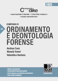 Compendio di ordinamento e deontologia forense - Andrea Conz, Alessia Vanni, Valentina Ventura - Libro Dike Giuridica 2022, Compendi | Libraccio.it