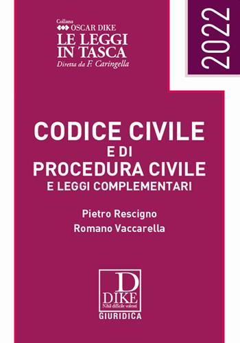 Codice civile e codice di procedura civile e leggi complementari. Ediz. pocket - Pietro Rescigno, Romano Vaccarella - Libro Dike Giuridica 2022, Oscar Dike | Libraccio.it